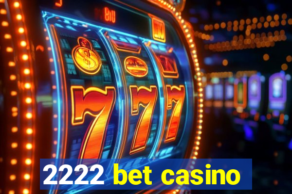 2222 bet casino